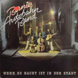 BERNIES AUTOBAHN BAND - Wenn Es Nacht Ist In Der Stadt