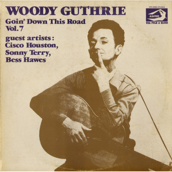 GUTHRIE WOODY  Guest Artists: Cisco Houston, Sonny Terry, Bess Hawes  - Goin' Down This Road Vol. 7