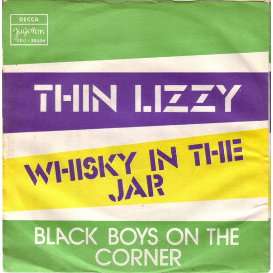 THIN LIZZY   - WHISKY IN THE JAR/BLACK BOYS ON THE CORNER