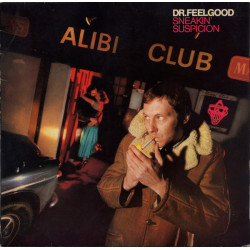 DR. FEELGOOD   - Sneakin' Suspicion