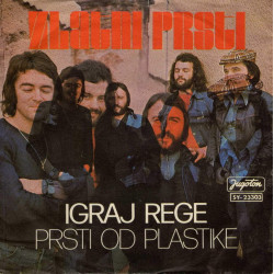 Zlatni Prsti - Igraj Rege / Prsti Od Plastike