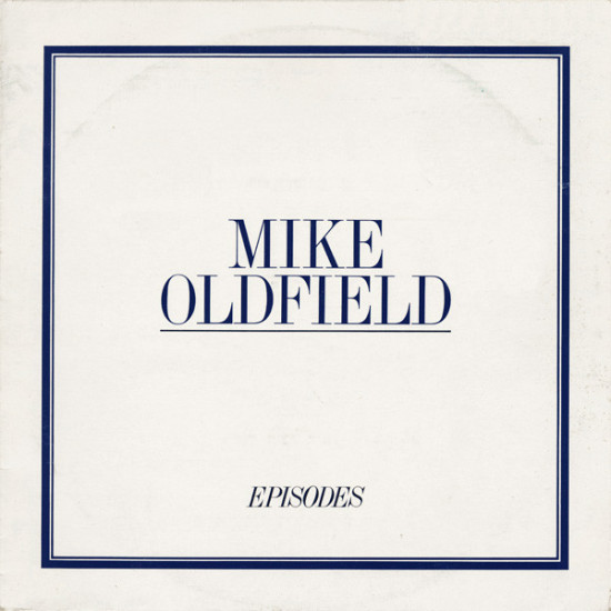 OLDFIELD MIKE - Episodes