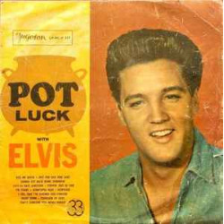 PRESLEY ELVIS - POT LUCK