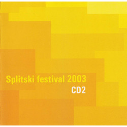 V.A. - SPLITSKI FESTIVAL 2003. CD2 /MAGAZIN, M.GRDOVIĆ…