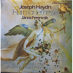 Haydn - Harmoniemesse/János Ferencsik, Ilona Tokody, Klára Takács, Dénes Gulyás*, József Gregor, Slovak Philharmonic Chorus And Slovak Philharmonic Orchestra