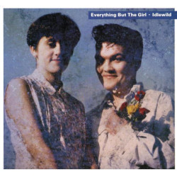 EVERYTHING BUT THE GIRL - Idlewild