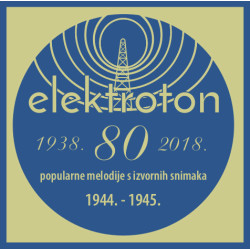V.A. - Elektroton - Popularne Melodije S Izvornih Snimaka 1944.-1945./Miljenko Sutlović Uz Mandolinski Kvartet, Rudolf Dugulin I Ženski Trio* Uz Plesni Orkestar…