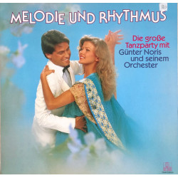 NORIS GUNTER - Melodie Und Rhythmus (Die Große Tanzparty Mit Günter Noris Und Seinem Orchester)