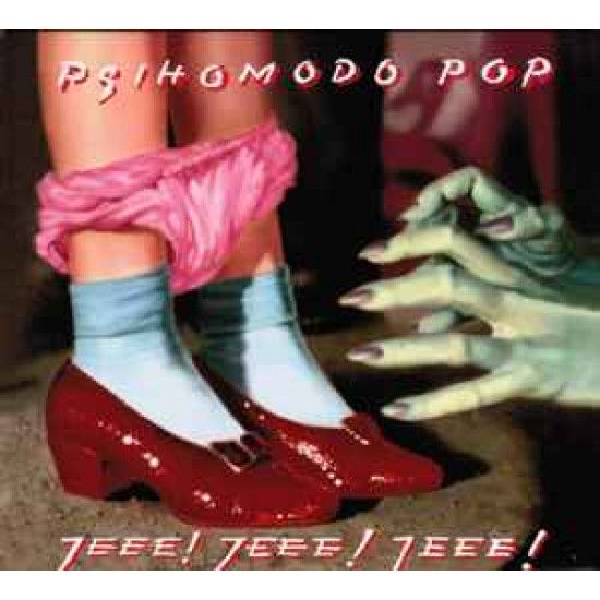 PSIHOMODO POP   - JEEE! JEEE! JEEE!