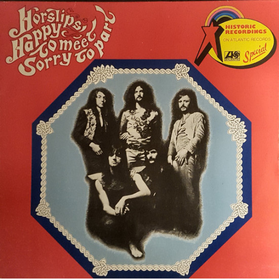 HORSLIPS - HAPPY TO MEET SORRY TO PART