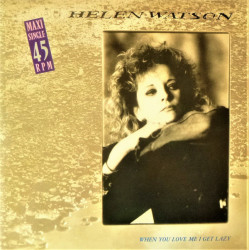 Watson Helen - When You Love Me I Get Lazy