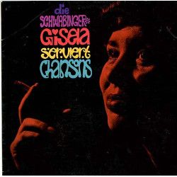 Schwabinger Gisela - Die Schwabinger Gisela Serviert Chansons