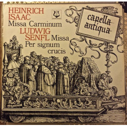 Capella Antiqua München - Konrad Ruhland - Heinrich Isaac - Ludwig Senfl - Missa Carminum - Missa Per Signum Crucis