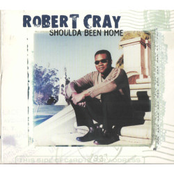 CRAY ROBERT - Shoulda Been Home
