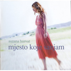 HORVAT SUZANA - MJESTO KOJE SANJAM