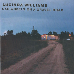 WILLIAMS LUCINDA - CAR WHEELS ON A GRAVEL ROAD