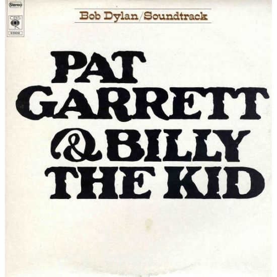 DYLAN BOB  - PAT GARRETT & BILLY THE KID