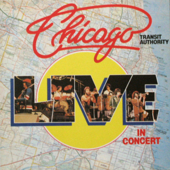 Chicago - Chicago Transit Authority* – Live In Concert