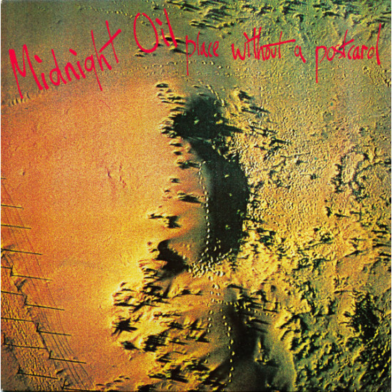 MIDNIGHT OIL  - Place Without A Postcard