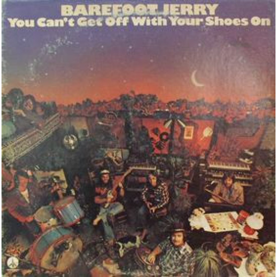 BAREFOOT JERRY - You Can't Get Off With Your Shoes On