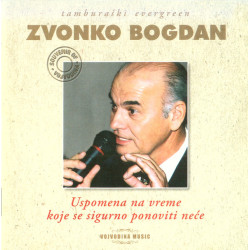 BOGDAN ZVONKO - USPOMENA NA VREME KOJE SE SIGURNO PONOVITI NEĆE