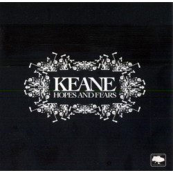 KEANE - HOPES AND FEARS