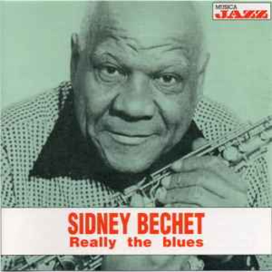 BECHET SIDNEY - REALLY THE BLUES