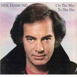 DIAMOND NEIL - ON THE WAY TO THE SKY