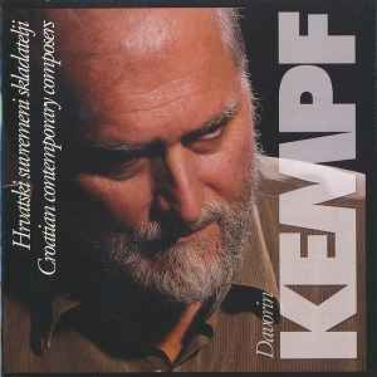 KEMPF DAVORIN - Davorin Kempf - HRVATSKI SUVREMENI SKLADATELJI/CROATIAN CONTEMPORARY COMPOSERS