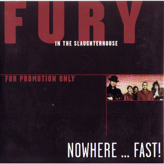 FURY IN THE SLAUGHTERHOUSE - Nowhere... Fast!