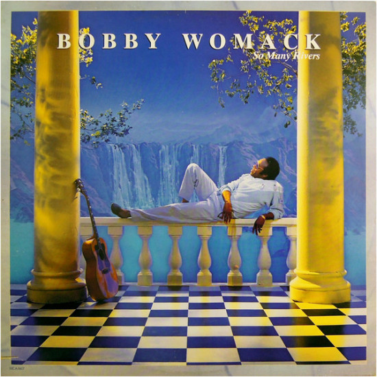 WOMACK BOBBY  - SO MANY RIVERS