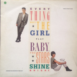 EVERYTHING BUT THE GIRL - Baby The Stars Shine Bright