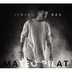 Pilat Mateo - Između Nas