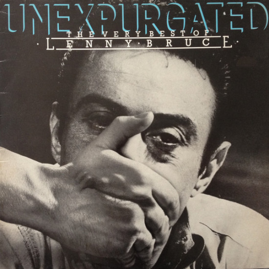 Bruce Lenny - Unexpurgated : The Very Best Of Lenny Bruce