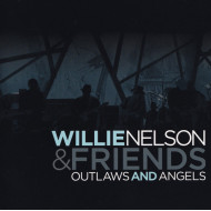NELSON WILLIE & FRIENDS - OUTLAWS AND ANGELS