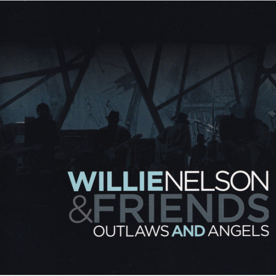 NELSON WILLIE & FRIENDS - OUTLAWS AND ANGELS