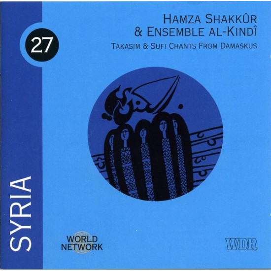 Hamza Shakkur & Ensemble Al-Kindi - Syria: Takasim & Sufi Chants From Damaskus