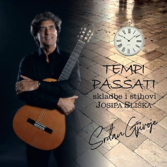 Gjivoje Srđan - Tempi Passati - Skladbe I Stihovi Josipa Sliška