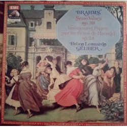 Brahms - Seize Valses Op. 39 Variations Et Fugue Sur Un Thème de Haendel Op. 24/Bruno Leonardo Gelber