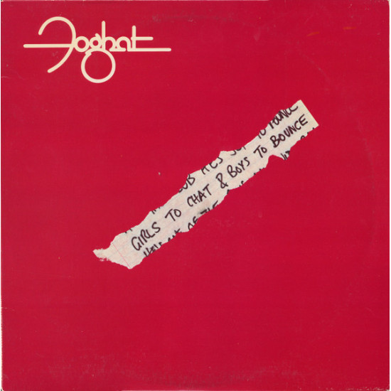 FOGHAT - Girls To Chat & Boys To Bounce
