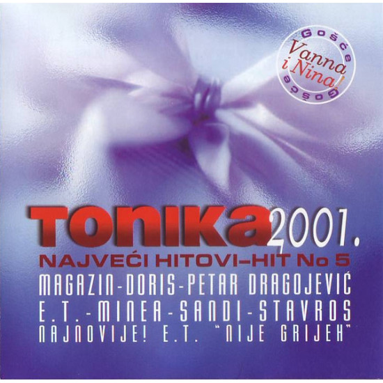 V.A. - Tonika2001. Najveći Hitovi-Hit No 5/Vanna, Magazin & Tifa…