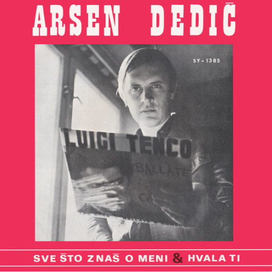 DEDIĆ ARSEN - SVE ŠTO ZNAŠ O MENI/HVALA TI