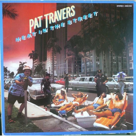 TRAVERS PAT - Heat In The Street