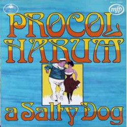 PROCOL HARUM - A SALTY DOG