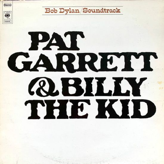 DYLAN BOB  - PAT GARRETT & BILLY THE KID