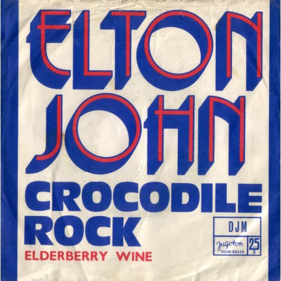 JOHN ELTON - CROCODILE ROCK/ELDERBERRY WINE