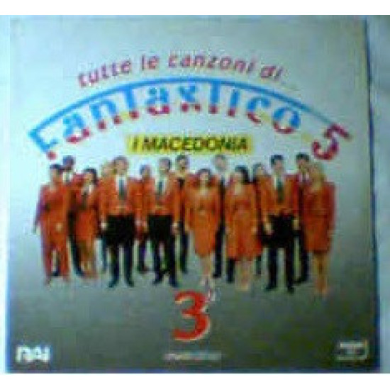 I Macedonia - Tutte Le Canzoni Di Fantastico 5 - 3°