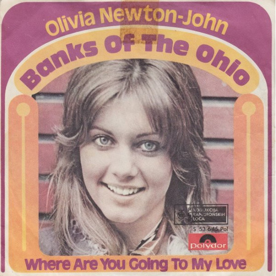 NEWTON JOHN OLIVIA - BANKS OF THE OHIO/WHERE ARE YOU GOING TO MY