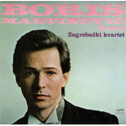 Boris Martinović, Zagrebački Kvartet - Boris Martinović, Zagrebački Kvartet