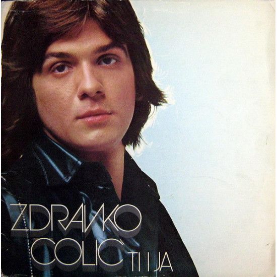 ČOLIĆ ZDRAVKO - TI I JA